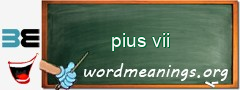 WordMeaning blackboard for pius vii